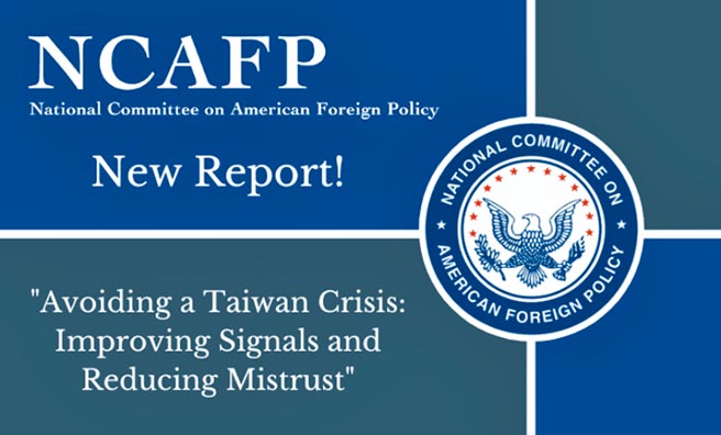 「美国外交政策全国委员会」（NCAFP）发布新报告，题为「避免台湾危机：改善讯号及降低不信任」。（摘自NCAFP网站）