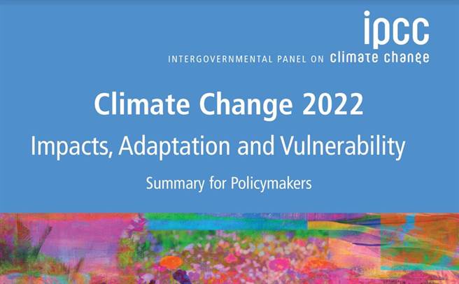联合国气候变迁专家小组近日发布「气候变迁2022：衝击、调适及脆弱度」评估报告。(照片来源：洪申翰办公室提供)