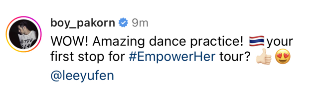 泰国人气男星Boy Pakorn（Pakorn Chatborirak）在她的IG留言称讚练舞影片 (翻摄自Boy Pakorn官方粉丝团)